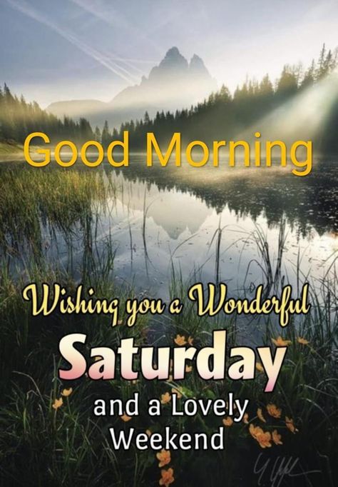 Saturday Morning Greetings, Good Morning Saturday Wishes, Good Morning Happy Weekend, Happy Weekend Images, Happy Saturday Morning, Saturday Greetings, Good Morning Happy Saturday, Good Morning Saturday, Morning Message