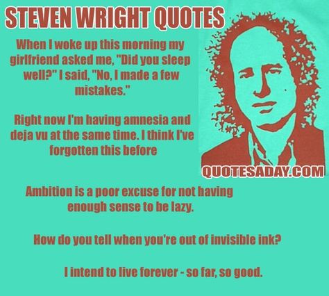 I remain a big fan of Steven Wright! Steven Wright, Funny Cartoon Memes, Social Commentary, Dump A Day, Stand Up Comedians, Belly Laughs, Stand Up Comedy, Just Smile, Guest Post