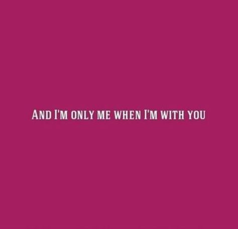 I'm only me when I'm with you. Taylor swift lyrics Im Only Me When Im With You, Love Yourself Lyrics, Only Me, Swift Lyrics, Yours Lyrics, Lyrics Aesthetic, Taylor Swift Lyrics, Cinnamon Roll, Song Quotes