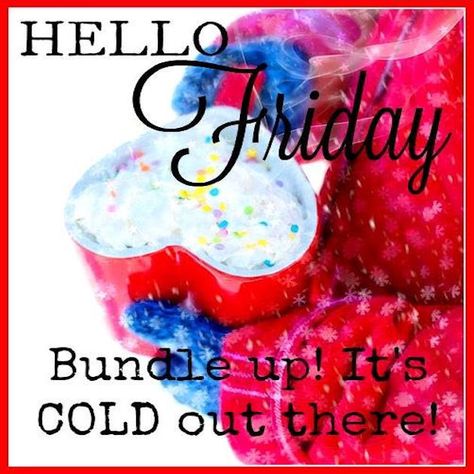 Cold Friday Morning, Best Friday Quotes, Cold Weather Quotes, Have A Happy Weekend, Friday Wishes, Friday Meme, Quotes Inspirational Deep, Friday Images, Funny Friday Memes