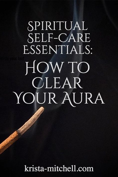 Spiritual Self-Care Essentials: How to Clear Your Aura — KRISTA MITCHELL Aura Cleansing, Energy Healer, Spiritual Protection, Power Yoga, Spiritual Enlightenment, Energy Work, Spiritual Path, Intentional Living, Spiritual Guidance