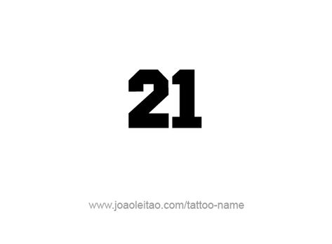 Tattoo Design Number Twenty One 21st Tattoo Ideas, 21 Logo Design Number, 21 Tattoo Number Design, 21 Number Design Fonts, 21 Tattoo Number, Sticker Mood, 21 Tattoo, Tattoos With Names, Number Tattoo Fonts