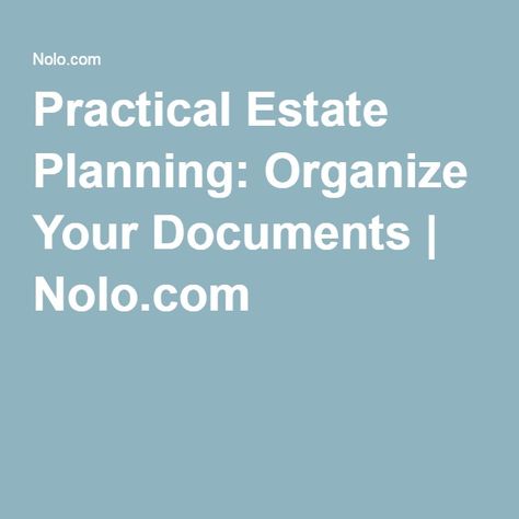 Practical Estate Planning: Organize Your Documents | Nolo.com Wills And Trusts, Estate Planning Documents, Family Emergency Binder, Estate Planning Checklist, Emergency Binder, Last Will And Testament, Will And Testament, Elder Care, Life Planning