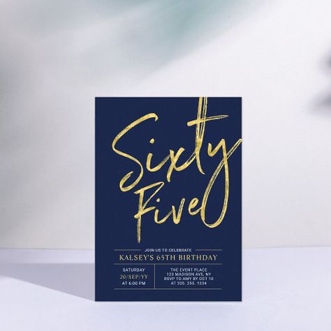 Sixty Five | Gold & Navy Blue 65th Birthday Party for $2.85 - Birthday Invitations 65th Birthday Party, 65th Birthday Invitations, 75th Birthday Invitations, Happy 65 Birthday, 75th Birthday Parties, 85th Birthday, Bday Invitations, Birthday Party Design, Blue Invitation