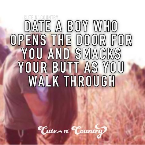 country sayings for your boyfriend | Make sure to follow Cute n' Country at http://www ... Country Boy Quotes, Quotes Boyfriend, Country Relationship Goals, Country Relationships, Funny Guys, Boyfriend Love, Country Girl Life, Cute Relationship Quotes