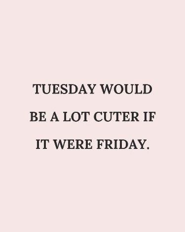 Yes!! Choir Quotes, Tuesday Quotes Funny, Best Friday Quotes, Monday Humor Quotes, Happy Tuesday Quotes, Taco Humor, Monthly Quotes, Funny Motivational Quotes, Tuesday Quotes