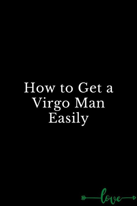 How to Get a Virgo Man Easily Virgo Traits Men, Virgo Men In Love, Virgo Relationships, Virgo Man, All About Virgo, Virgo And Aries, Mixed Signals, Virgo Moon, Virgo Men