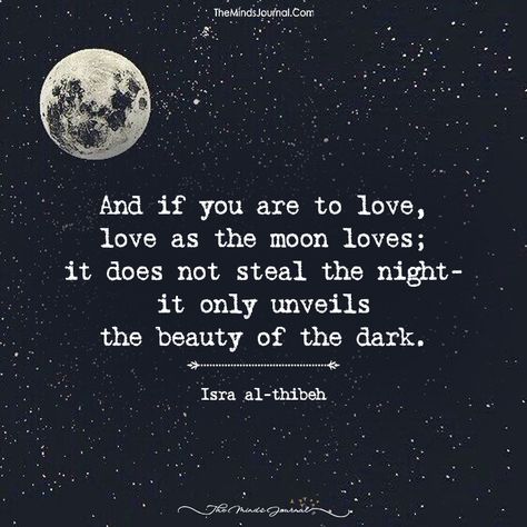 And If You Are To LOVE Love As The Moon Loves  #ISRAAL-THIBEH, #Love, #Moon, #TheDarkness, #Unveils To read more visit https://themindsjournal.com/love-love-moon-loves/ Moon Love Quotes, You Are My Moon, Moon Quotes, The Moon And Stars, Love Moon, Moon Magic, New Energy, Moon And Stars, Moon Stars