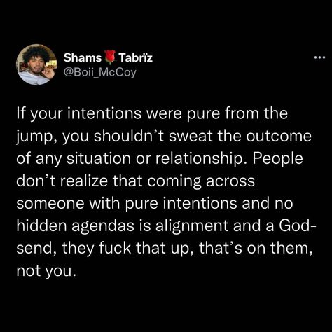 Intentions Quotes Relationships, Pure Intentions Quotes, Intentions Quotes, Intention Quotes, Pure Intentions, Treat People, New Relationships, Twin Flame, A Relationship