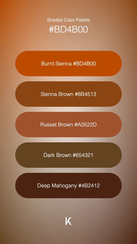 Shades Color Palette Burnt Sienna #BD4B00 · Sienna Brown #8B4513 · Russet Brown #A0522D · Dark Brown #654321 · Deep Mahogany #4B2412 Sienna Color Palette, Burnt Sienna Color Palette, Sienna Color, Hex Color Palette, Mahogany Color, Burnt Sienna, Burnt Umber, Hex Colors, Colour Schemes