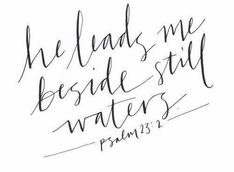 Beside Still Waters, Born In May, Give Me Jesus, Psalm 23, Verse Quotes, Bible Verses Quotes, Bible Journaling, Word Of God, Beautiful Words