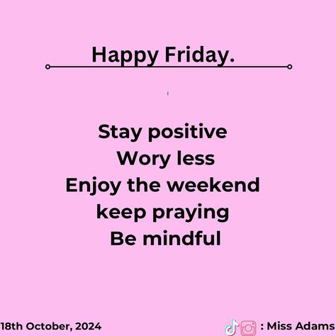 #dailydose #dailyquotes #missadamsdailydose #fridayquotes Happy Friday Quotes Positivity, Quotes Positivity, Happy Friday Quotes, Friday Quotes, Keep Praying, Daily Quote, Its Friday Quotes, Staying Positive, Daily Reminder