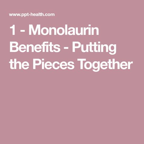 1 - Monolaurin Benefits - Putting the Pieces Together Monolaurin Benefits, Eating Coconut Oil, Coconut Benefits, Biochemistry, Pharmacology, Skin Cream, Staying In, Fatty Acids, The South