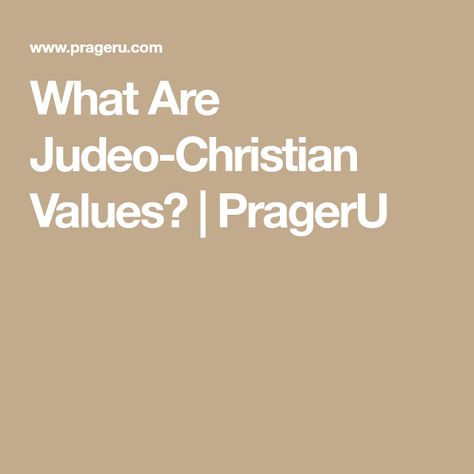 What Are Judeo-Christian Values? | PragerU Respect Other Religions, Jewish Values, Convert To Judaism, Judeo Christian, Christian Values, American Video, Sacred Text, Jewish Culture, Social Media Channels