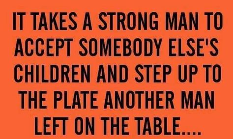 It takes a STRONG MAN to accept somebody else's child and step up to the plate another BOY left on the table..... Quotes Single Mom, Step Dad Quotes, Strong Man Quotes, Fatherhood Quotes, Lettering Practice Sheets, Quotes Single, Family Quotes Inspirational, Single Mom Life, Strong Man