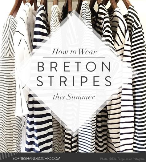 So Fresh & So Chic // Style Essentials: How to Wear Breton Stripes this Summer #sofreshandsochic #nautical #stripes Breton Stripes Outfit, Striped Tshirt Outfits, Striped Top Outfit, Breton Stripe Shirt, Breton Shirt, Capsule Wardrobe Women, Boat Neck Shirt, Breton Stripes, Style Essentials