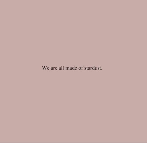 Quotes About Stardust, We Are All Made Of Stardust, Nostalgia Quotes Feelings, Stardust Aesthetic, Stardust Quotes, Nostalgia Quotes, We Are Stardust, Heirloom Ring, Book Couples