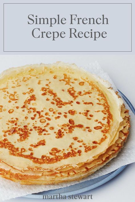 Learn how to create a basic French crepe that you can add your favorite fruits and Nutella for a sweet breakfast or add savory ingredients for a healthy brunch. Click here for the full simple crepe recipe and more brunch ideas. #marthastewart #recipes #recipeideas #breakfastrecipes #breakfastideas Basic Crepe Recipe Simple, Crepes Recipe Easy Dinner, Martha Stewart Crepes Recipe, Best French Crepes Recipe, Dinner Crepes Recipe, Nutella Crepes Recipe, Savory Crepes Recipe, Basic Crepes Recipe, Crepes Recipe Easy