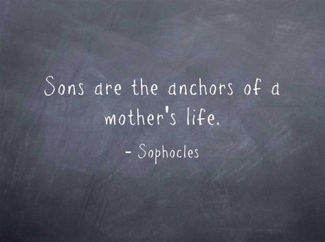 Sons Are The Anchors Of A Mothers Life, Mom And Son Quotes Short, Mother Son Quotes Short, Son Quotes Short, Anchor Quotes, Mother Son Quotes, Son Quotes From Mom, Mama Quotes, Mothers Of Boys