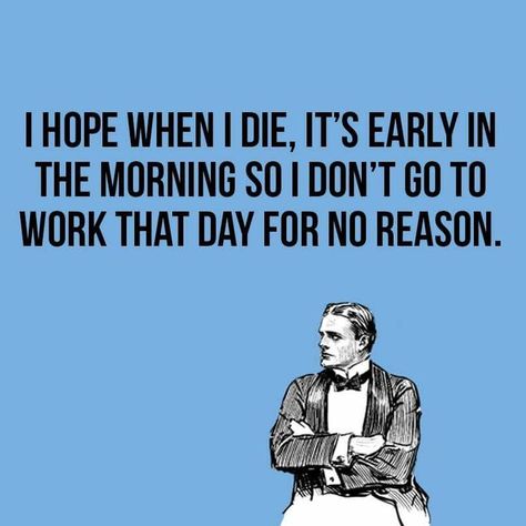 Work funny Sarcasm Work Humor, Hate Work Humor, Work Sucks Hilarious, Sarcastic Work Humor Hilarious Sarcasm, Sarcastic Work Humor, Hate Work, Workplace Humor, Go To Work, Office Humor