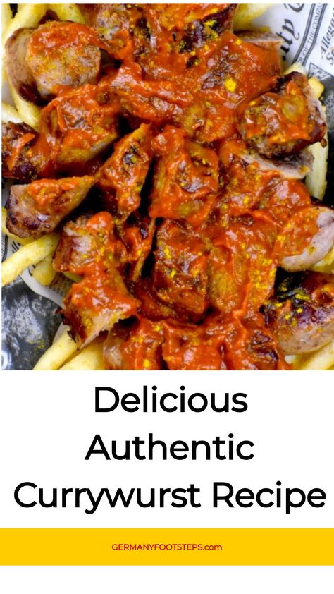 Currywurst topped with spicy red sauce over fries, with text "Delicious Authentic Currywurst Recipe". Weisswurst Recipes, German Currywurst, German Dinner Recipes, Currywurst Recipe, Curry Wurst, German Dinner, Curry Ketchup, Pork Schnitzel, Austrian Recipes