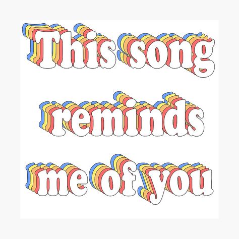 Get my art printed on awesome products. Support me at Redbubble #RBandME: https://www.redbubble.com/i/photographic-print/This-song-reminds-me-of-you-Retro-by-ChristmasIdeas/69106432.6Q0TX?asc=u This Song Reminds Me Of You, Indie Art, Song Quotes, Retro Poster, Sale Poster, Photographic Print, Metal Prints, My Art, Awesome Products