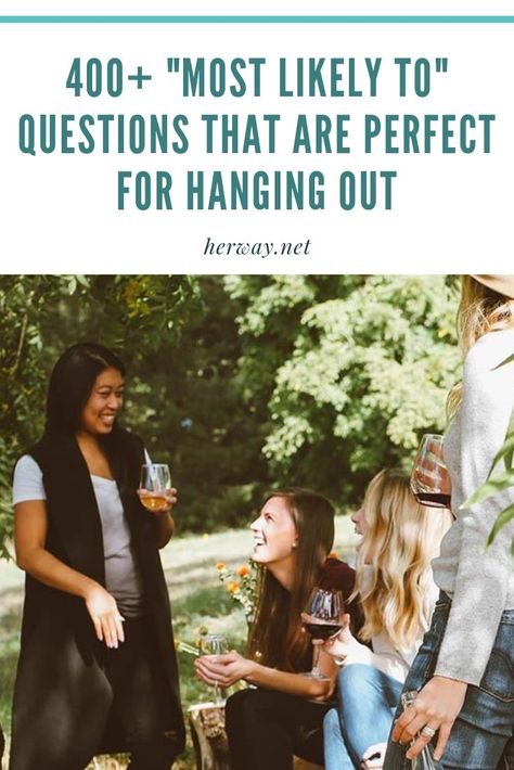 400  "Most Likely To" Questions That Are Perfect For Hanging Out Most Likely To Questions For Friend Groups, Friend Group Most Likely To Questions, Friend Most Likely To, Most Likely To Questions Friends Funny, Funny Most Likely To Questions, How Is Most Likely To Questions, Who Is Most Likely To Questions Game Friends, Whose Most Likely To Questions, Who’s Most Likely