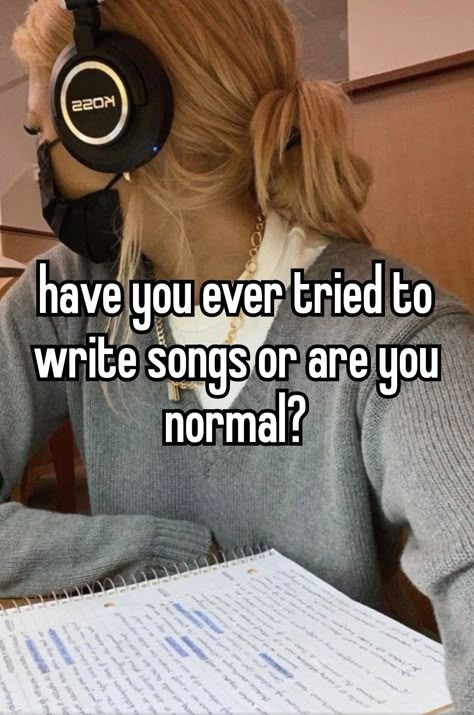 I Wish I Wrote The Way I Thought, Its Just A Song, How To Write A Song, Song Diary, I Wrote A Song, Relatable Whispers, Careless Whisper, Online Diary, Whisper Confessions