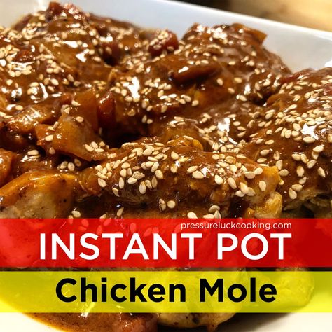 Instant Pot Chicken Mole | Pressure Luck Cooking Mexican Chicken Mole, Chicken Mole Recipe, Mole Recipe, Best Pressure Cooker Recipes, Pressure Luck, Pressure Cooking Recipes, Chicken Mole, Chicken Cooking, Instant Pot Recipes Chicken