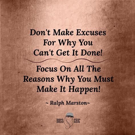 Positive Quotes for life encouragement, motivation and inspiration! Join The #BossChícJourney to help you become the best you can be in every aspect of your life (even on the smallest budget), through Motivational Quotes, DIY Décor, and Wellness for your Mind, Body & Soul. #Hustle #RalphMarston #InpirationalQuote #NoExcuses Quotes About Motivation, Make It Happen Quotes, Excuses Quotes, Fool Quotes, Personal Finance Quotes, North Campus, Done Quotes, Quotes About Everything, Get It Done