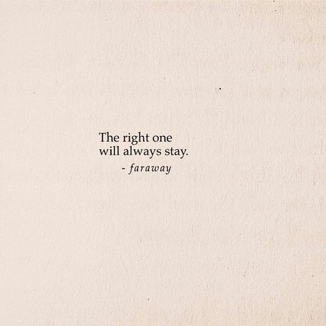 will she stay cuz i am gunna miss her when she leaves.... Quotes About Whats Meant To Be, Quotes About Meant To Be, Neutral Inspirational Quotes, The Right One, Neutrality Quotes, Right One Quotes, What Is Meant To Be Quotes, The Right One Quotes, The One Quotes