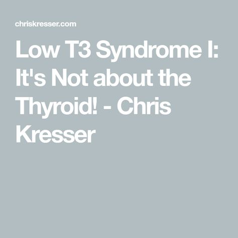 Low T3 Syndrome I: It's Not about the Thyroid! - Chris Kresser Low Thyroid Symptoms, Low Thyroid, Thyroid Symptoms, Thyroid Medication, Thyroid Health, Health And Beauty, Medical, Health