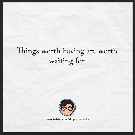 Things worth having are worth waiting for. The Wait Will Be Worth It, Hippie Wall Art, Worth The Wait, Waiting For Him, To Wait, Home Decor Decals, Quotes, Quick Saves