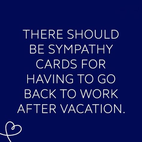 #vacation #quotes #vacationquotes #laborday #labordayquotes “There should be sympathy cards for having to go back to work after vacation.” Last Day Of Vacation Humor, Vacation Begins Quotes, Back To Work Quotes After Vacation, Back To Reality Quotes, Back To Work Quotes, Work After Vacation, Back To Work After Vacation, Vacation Quotes Funny, Labor Day Quotes