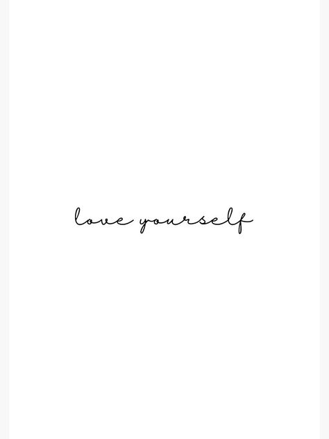 Love Yourself Cursive Tattoo, Tattoos That Mean Self Love, Self Love Script Tattoo, Tattoo Ideas Love Yourself, Self Love Tattoo Quote Simple, Selflove Tattoo Words, Love Your Self Tattoo, Love Yourself Tatuaje, Save Yourself Tattoo