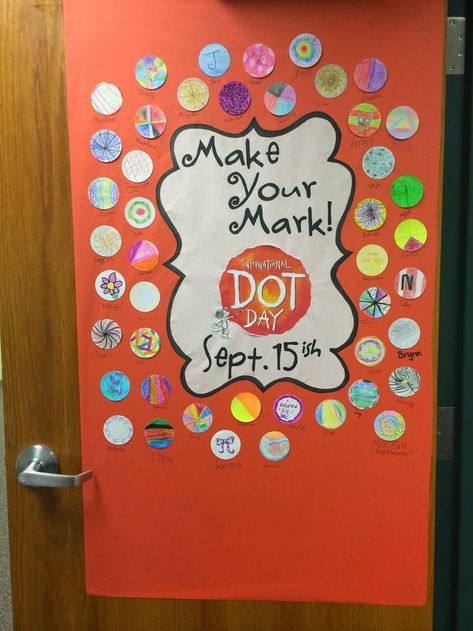 The Dot Book, International Dot Day, Dot Day, Beginning Of The School Year, The Dot, Kindergarten Art, Classroom Door, Beginning Of School, Reggio Emilia