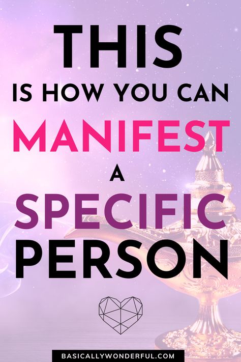 Manifest a Specific Person With Zero Effort | Basically Wonderful Specific Person, Divine Timing, Meant To Be Together, Law Of Attraction Tips, Manifestation Law Of Attraction, Attract Money, Subconscious Mind, How To Manifest, Love Spells