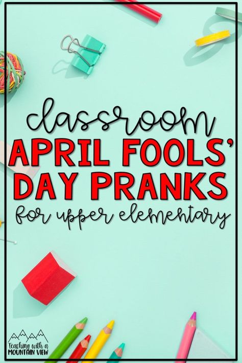 April Fools Pranks School, April Fools Classroom, Quick And Easy April Fools Pranks, Classroom Pranks Teachers, April Fools Pranks For Elementary Students, April Fools Classroom Pranks, Teacher April Fools Pranks On Students, April Fools Jokes For Students, April Fools Day Ideas