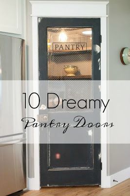 10 Dreamy Pantry Doors French Country Pantry Door, Rustic Pantry Door Ideas, Cool Pantry Door Ideas, Pretty Pantry Doors, Frosted Pantry Door Ideas, Fun Pantry Doors, Vintage Pantry Door Ideas, Pantry Farmhouse Style, Pantry Door With Glass Window