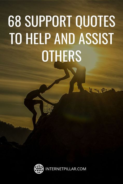 68 Support Quotes to Help and Assist Others - #quotes #bestquotes #dailyquotes #sayings #captions #famousquotes #deepquotes #powerfulquotes #lifequotes #inspiration #motivation #internetpillar Thinking Of Others Quotes, Quotes On Supporting Each Other, What Support Looks Like, Quotes About Supportive People, Encourage Each Other Quotes, Helping Family Quotes, Showing Support Quotes, Building Others Up Quotes, Cheer For Others Quotes