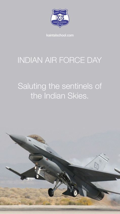 Saluting the Indian Air Force and celebrating its 89th anniversary today! Happy Indian Air Force Day! #KaintalSchool #ICSESchoolInPatiala #LearnToLead #IndianAirForceDay #AirForce Happy Air Force Day, Indian Airforce Wallpapers Hd, Indian Airforce Day Creatives, Happy Airforce Day Indian, Indian Air Force Quotes, Indian Air Force Day Creative Ads, Air Force Motivation, Indian Air Force Day Poster, Force Quotes