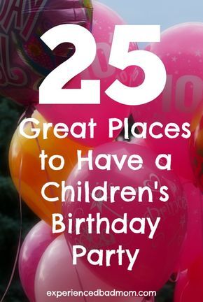 Want to know 25 Great Places to Have a Children’s Birthday Party?  You’ve come to the right place! That’s because with two kids, ages 9 and 12, I feel like we’ve run the gauntlet with children’s birthday parties in the last decade.  You name it, we’ve attended it or hosted it. Kids Birthday Party Places, Kids Party Venues, Birthday Party Locations, Birthday Party Places, Birthday Venues, Birthday Party Venues, Toddler Birthday Party, Birthday Places, Bad Mom