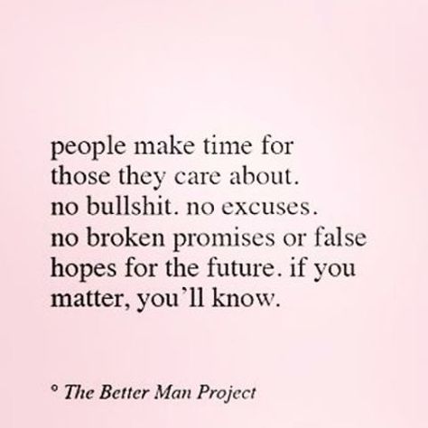 I ALWAYS made time. You never GAVE me your time. And NEVER let me make you a part of my life.  Why?! No Effort Quotes, Effort Quotes, Imperfectly Perfect, Better Man, The Better Man Project, True Words, Make Time, Great Quotes, Wisdom Quotes