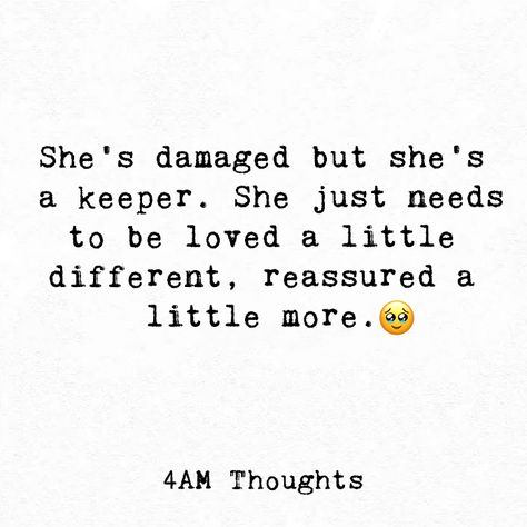 All She Wanted Was To Be Loved, She Just Wants To Be Loved Quotes, I Need Reassurance Quotes, All She Wants Quotes, Needing Reassurance Quotes, Lover Girl Quotes, When She, She's A Keeper, Reassurance Quotes