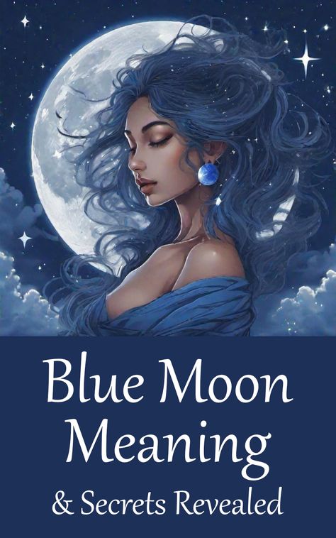 The Blue Moon Meaning and Secrets Revealed Blue Moon Spiritual Meaning, Blue Moon Witchcraft, Super Blue Moon 2023, Blue Moon Spells, Blue Moon Magic, Blue Moon Meaning, Blue Moon Rituals, Full Moon Spells, Moon Date