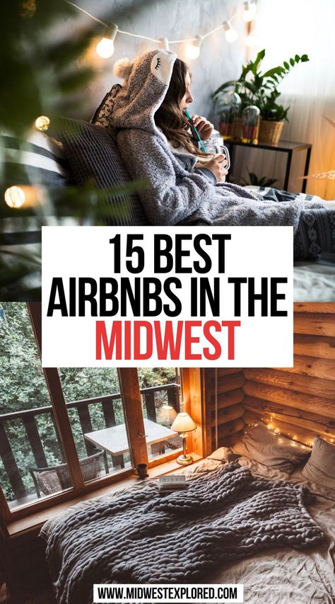 15 Best Airbnbs In The Midwest Best Midwest Weekend Getaways, Midwest Girls Weekend, Weekend Getaway Ideas Midwest, Midwest Family Vacations, Midwest Weekend Getaways, Unique Airbnb, Midwest Vacations, Midwest Road Trip, Family Vacation Ideas