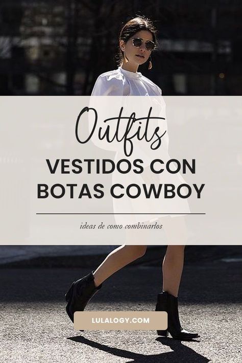 Ideas y tips de como combinar un vestido corto con botas cowboy. Blog de Moda. Tips de Estilo. Outfit Botas Cowboy Mujer, Botines Cowboy Outfit, Botas Cowboy Mujer Outfit, Outfit Botas Vaqueras, Botas Cowboy, Outfit Botas, Animal Print Outfits, Cowboy Outfits, Look Casual