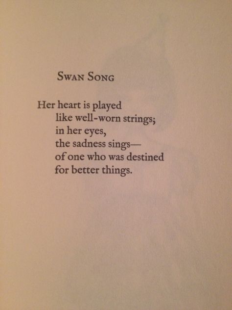 Lang Leav swan song from love and misadventure Swan Poetry, Coffee Thoughts, Love And Misadventure, Swan Quotes, Swan Love, Lang Leav, Swan Princess, Swan Song, Love Facts