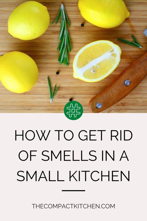 Small Kitchen, Big Smell? No Problem! - The Compact Kitchen How To Make Your Kitchen Smell Good, How To Get Rid Of Food Smell In House, How To Make Kitchen Cabinets, Kitchen Big, Citrus Smell, Clean Refrigerator, Kitchen Queen, House Smell Good, Fresh Kitchen