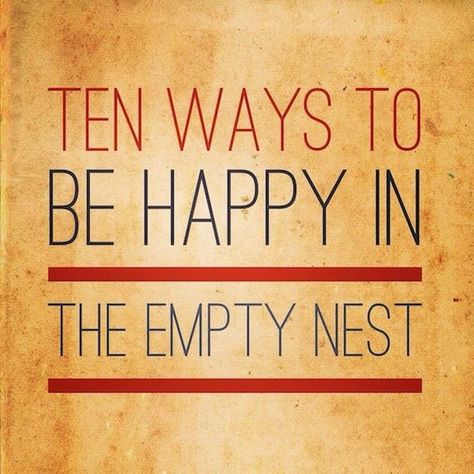 Empty Nesters Ideas, Friendship Tips, Empty Nest Mom, Retired Life, Empty Nest Syndrome, Making Lists, Mom Activities, Empty Nesters, Midlife Women